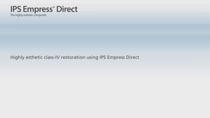 IPS Empress® Direct High Esthetic Composite